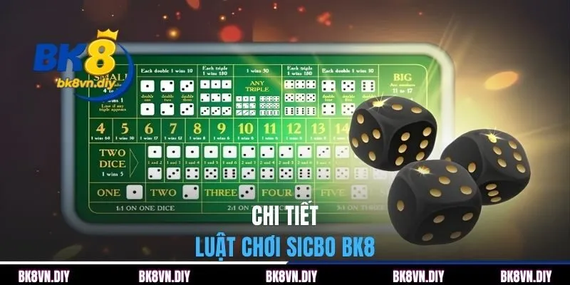 Sicbo BK8 - Hướng Dẫn Cách Thắng Cược Tới 210x Vốn - bexin