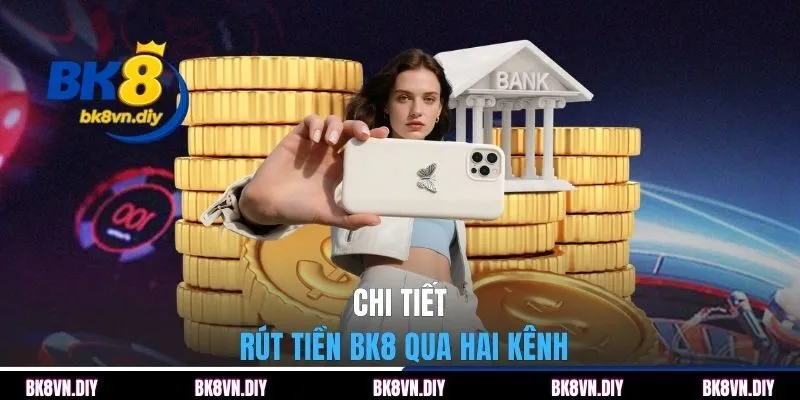 Rút Tiền BK8 | Thanh Toán Nhanh Gọn, Bảo Mật An Tâm - bexin