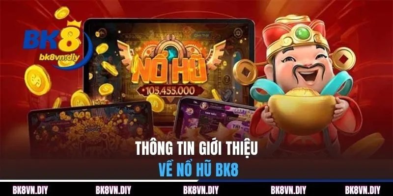 Nổ Hũ BK8 | Nơi Quay Thưởng Kịch Tính, Săn Jackpot Khủng - bexin