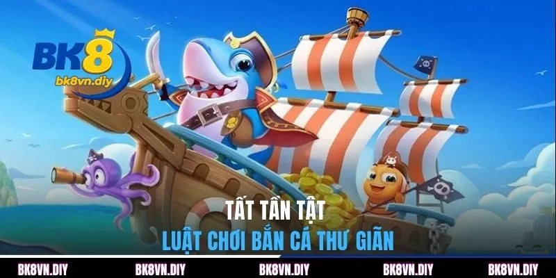 Bắn Cá Thư Giãn - Săn Boss Khủng, Nhận Thưởng Lớn Cùng BK8 - bexin