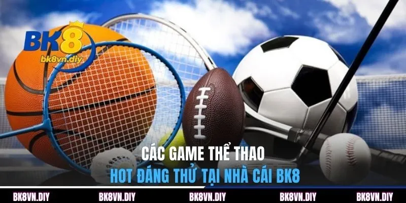 Thể Thao BK8 | Cá Cược Dữ Liệu Chuẩn Cho Người Chơi Hiện Đại - bexin