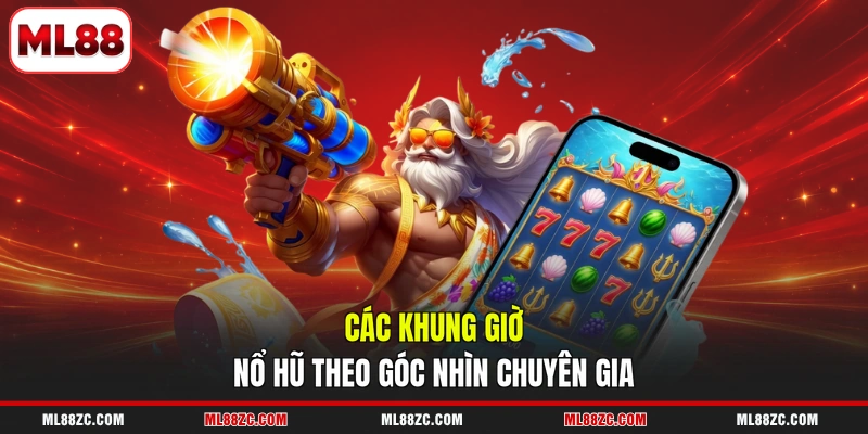 Khung Giờ Nổ Hũ - Bỏ Túi Những Cách Nhận Biết Chuẩn Xác - bexin