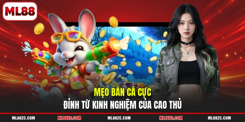 Bắn Cá - Bí Quyết Săn Thưởng Cực Khủng Dễ Dàng ML88  - bexin