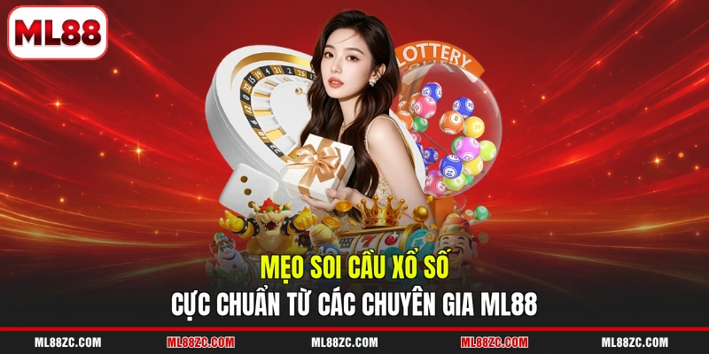 Xổ Số - Săn Quà May Mắn Ăn 99 Lần Siêu Dễ Tại ML88 - bexin